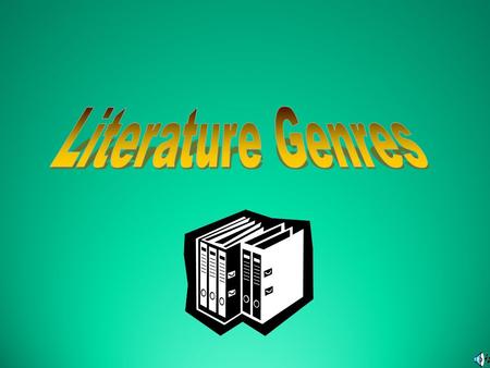 Genres and literature When you speak about genre and literature, genre means a category, or kind of story.