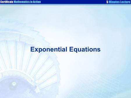 Exponential Equations. Do you remember how to solve 2 x = 16?  2 x = 16 An equation with unknown indices is called an exponential equation. 2 x = 2 4.