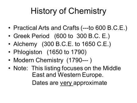 History of Chemistry Practical Arts and Crafts (---to 600 B.C.E.)