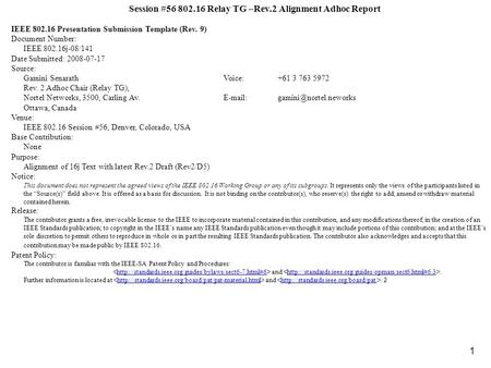 1 Session #56 802.16 Relay TG –Rev.2 Alignment Adhoc Report IEEE 802.16 Presentation Submission Template (Rev. 9) Document Number: IEEE 802.16j-08/141.