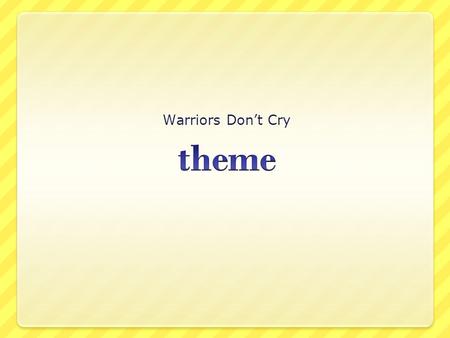 Warriors Don’t Cry theme.