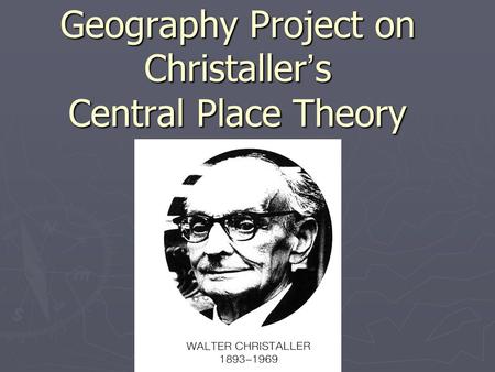 Geography Project on Christaller’s Central Place Theory