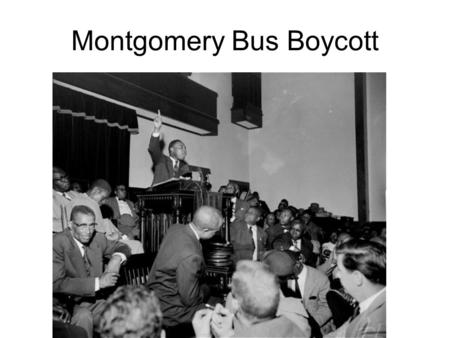 Montgomery Bus Boycott. Holt Street Baptist Church Speech “And we are not wrong, we are not wrong in what we are doing. If we are wrong, then the Supreme.