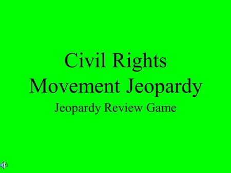 Civil Rights Movement Jeopardy