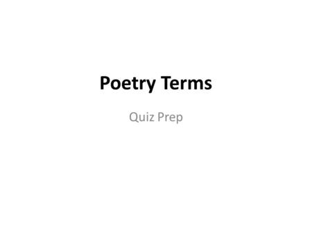 Poetry Terms Quiz Prep. My love is like a red rose….