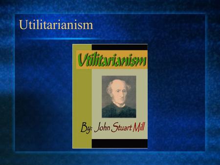 Utilitarianism. English Empiricism Hume held that what is commonly taken as “knowledge” is really a set of reasonable beliefs that are well founded because.