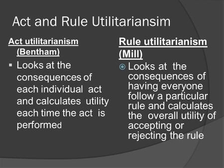 Act and Rule Utilitariansim