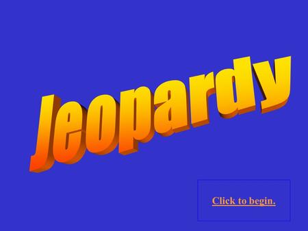 Click to begin. Click here for Final Jeopardy Basic Economic Concepts Supply and Demand Imperfect Competition Resource Market Failures 10 Point 20 Points.