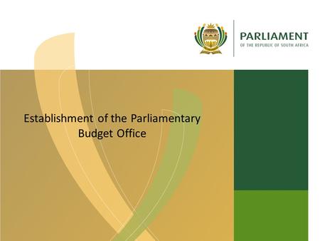 Establishment of the Parliamentary Budget Office.