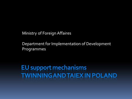 Ministry of Foreign Affaires Department for Implementation of Development Programmes.