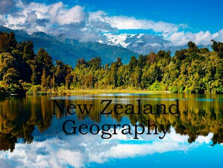 New Zealand New Zealand Geography. Aotearoa (Land of the long white cloud) New Zealand is 7.5 times larger than Taiwan, yet it only has 4.5 million people.