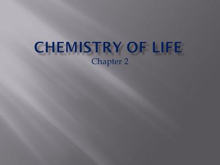 Chapter 2.  Matter – anything that occupies space and has mass  Molecules – particles of matter made up of atoms  Atoms – protons, neutrons, electrons.