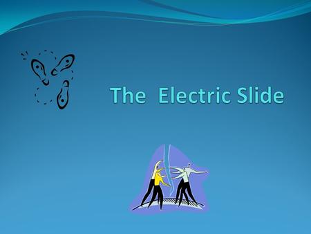 Electric Slide History Electric Slide was invented in the USA. Ric Silver created the dance in 1976. The first dance had 22 steps because Ric’s birthday.