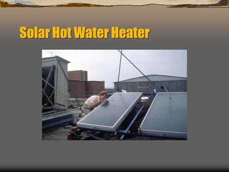 Solar Hot Water Heater. Flat Plate Collector Problem A flat plate solar collector is used as a solar hot water heater. The collector area equals 20 square.