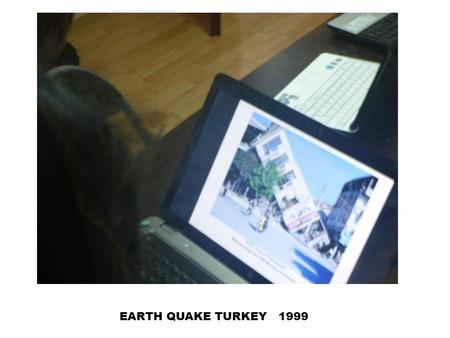 EARTH QUAKE TURKEY 1999. TSUNAMI INDIA 2004 TSUNAMI INDONESIA 2004.