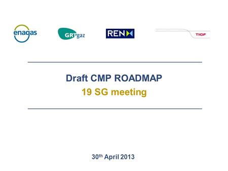 Draft CMP ROADMAP 19 SG meeting 30 th April 2013.