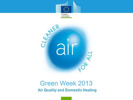 Green Week 2013 Air Quality and Domestic Heating.