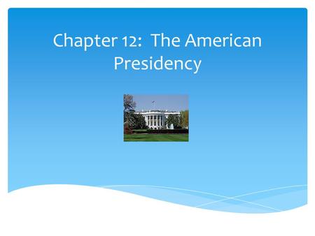 Chapter 12: The American Presidency. 1.Interest representation 2.Rule initiation 3.Rule application (chief executive officer of the federal bureaucracy)