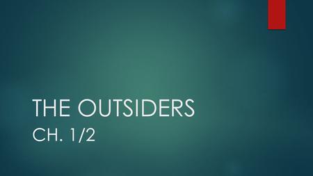 THE OUTSIDERS CH. 1/2.