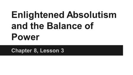 Enlightened Absolutism and the Balance of Power