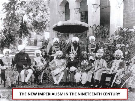 THE NEW IMPERIALISM IN THE NINETEENTH CENTURY. The British Colonies of India, Australia, and New Zealand Mughal dynasty in decline – regional leaders.