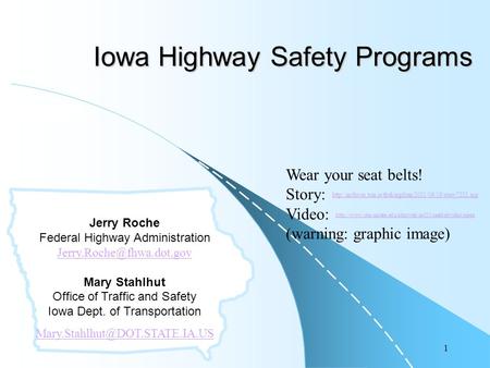 1 Iowa Highway Safety Programs Iowa Highway Safety Programs Jerry Roche Federal Highway Administration