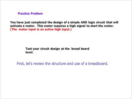 First, let’s review the structure and use of a breadboard.