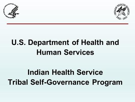 U.S. Department of Health and Human Services Indian Health Service Tribal Self-Governance Program.