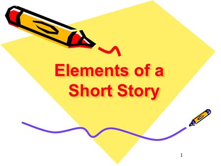 1 Elements of a Short Story. Outline Short Story Definition Theme & Setting Characters and Point of View Characterization Plot.