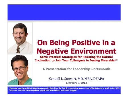 On Being Positive in a Negative Environment Some Practical Strategies for Resisting the Natural Inclination to Join Your Colleagues in Feeling Miserable.
