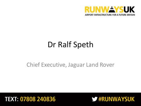 Dr Ralf Speth Chief Executive, Jaguar Land Rover.