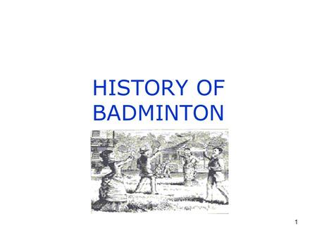 1 HISTORY OF BADMINTON. 2 Badminton came from a game called “Poona” in India during the 18th century.