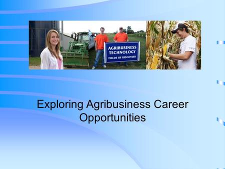 Exploring Agribusiness Career Opportunities. Next Generation Science / Common Core Standards Addressed! CCSS. ELA Literacy. RST. 11 ‐ 12.7 Integrate and.
