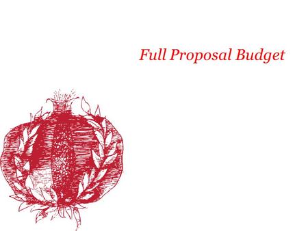 Full Proposal Budget. Using the Budget Template Expenses: Personnel, Consultants, Supplies, Other Project Budget and Request to Foundation Revenue: In-Kind.