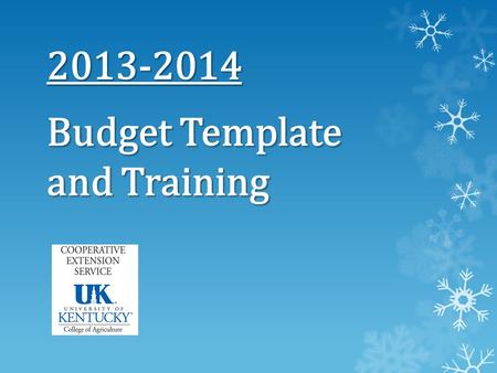 2013-2014 Budget Template and Training. Template.