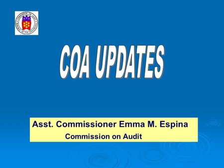 Asst. Commissioner Emma M. Espina Commission on Audit.