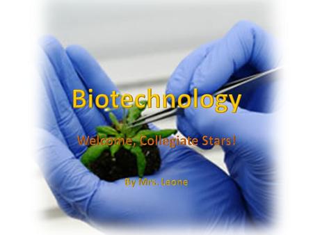 Biotechnology The use of living organisms, or parts of organisms, to produce products used by people, such as: – Medication, vaccines – Food, beverage.