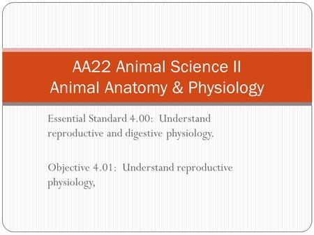 AA22 Animal Science II Animal Anatomy & Physiology