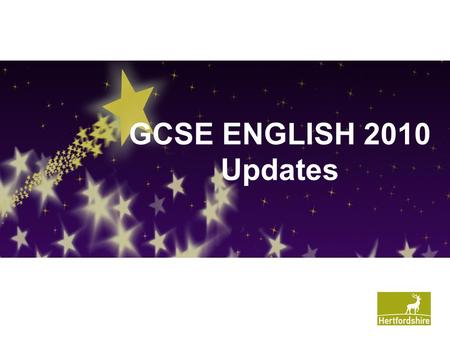 GCSE ENGLISH 2010 Updates. New GCSE English ‘Suite’ from September 2010 GCSE English 1 GCSE GCSE Language GCSE Literature 2 GCSEs GCSE English GCSE Digital.