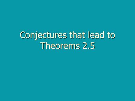 Conjectures that lead to Theorems 2.5