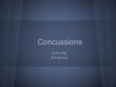 Concussions Jack Long 3rd period. Causes and transmissions Concussions are caused by a sudden blow, fall, or injury to the head. The most common ways.