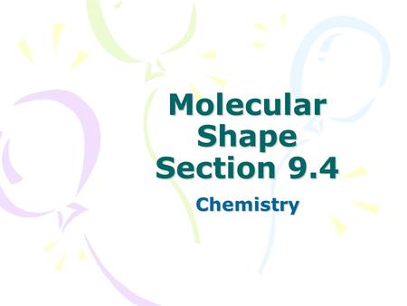 Molecular Shape Section 9.4