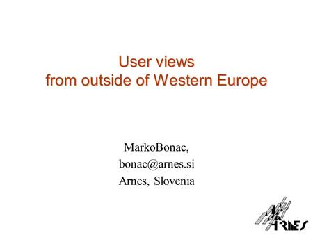 User views from outside of Western Europe MarkoBonac, Arnes, Slovenia.