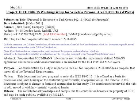 Doc.: IEEE 802.15-11-0341-02-004j Submission May 2011 Dave Evans, PhilipsSlide 1 Project: IEEE P802.15 Working Group for Wireless Personal Area Networks.