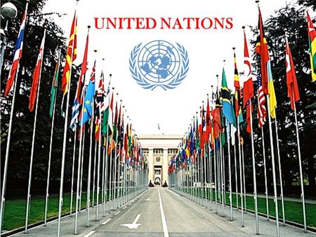 UNITED NATIONS. UN at a Glance Established by the United Nations Charter (Treaty) Founded in 1945 after Second World War by 51 countries Ratified by China,