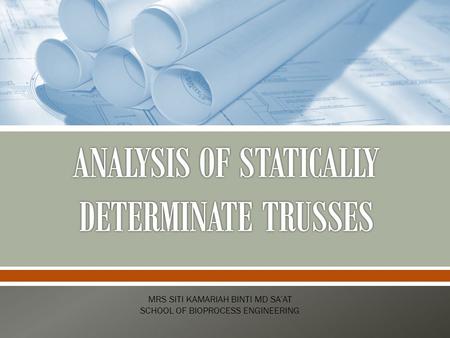 ANALYSIS OF STATICALLY DETERMINATE TRUSSES