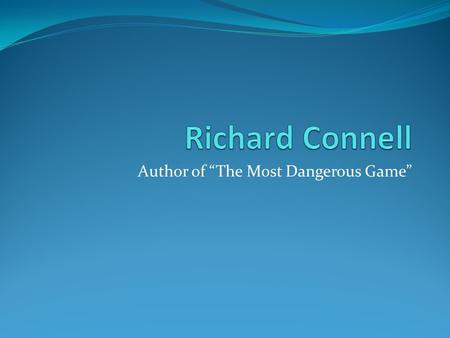 Author of “The Most Dangerous Game”