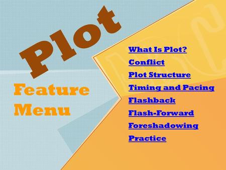 Plot Feature Menu What Is Plot? Conflict Plot Structure