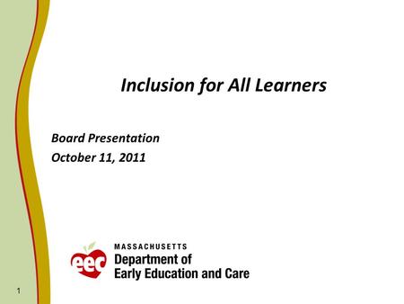 Inclusion for All Learners Board Presentation October 11, 2011 1.
