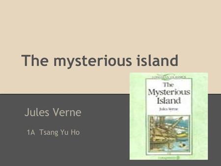 The mysterious island Jules Verne 1A Tsang Yu Ho.